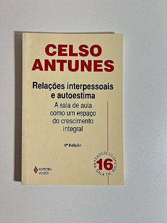 Relações interpessoais e autoestima - Celso Antunes