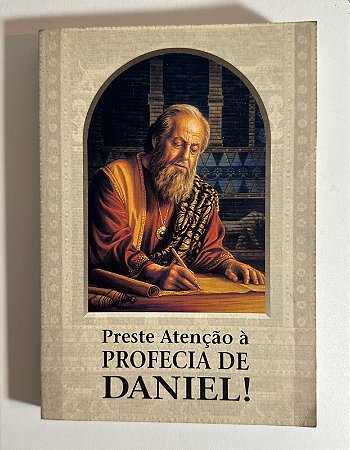 Preste atenção à profecia de Daniel