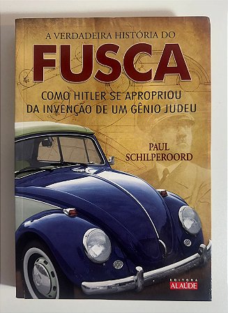 A verdadeira história do Fusca: como Hitler se apropriou da invenção de um gênio judeu