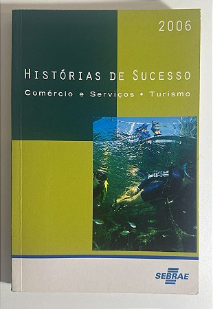 Histórias de sucesso: comércio e serviços / turismo - SEBRAE