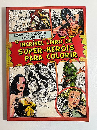 O incrível livro de super-heróis para colorir