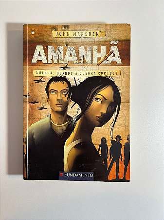 Amanhã: quando a guerra começou - Jhon Marsden