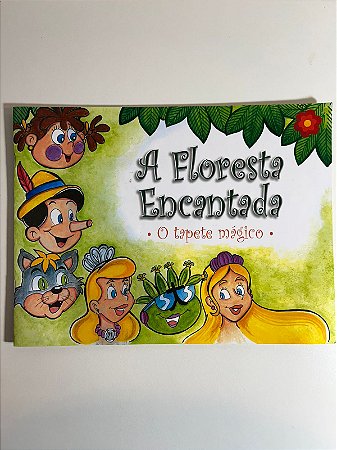 A floresta encantada: o tapete mágico - Viviane Carvalho
