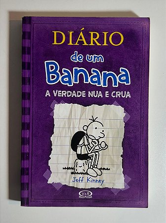 Diário de um banana: a verdade nua e crua - Jeff Kinney