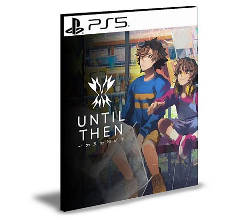 Until Then Ps5 Mídia Digital