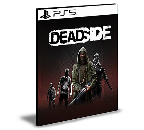 Deadside PS5 Mídia Digital