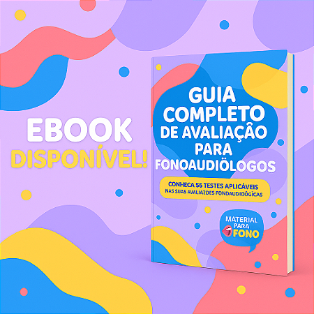GUIA COMPLETO DE AVALIAÇÃO PARA FONOAUDIÓLOGOS