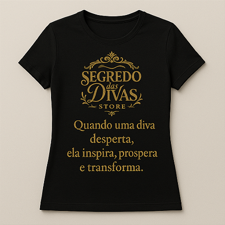 Camiseta Feminina - Quando uma Diva Desperta