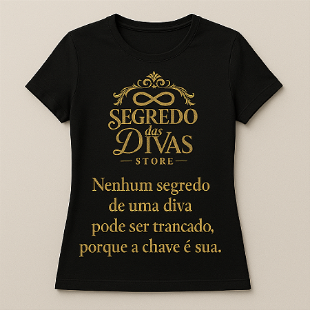 Camiseta Feminina – Nenhum Segredo de uma diva