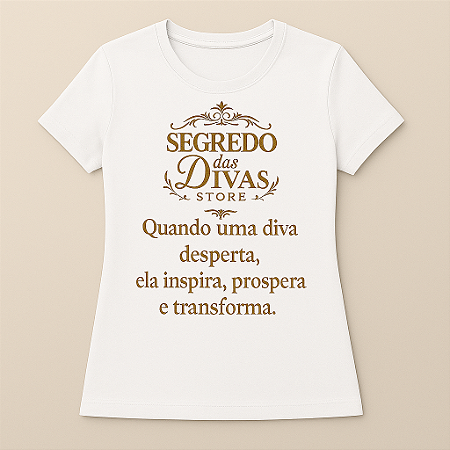 Camiseta Feminina Branca - Quando uma Diva Desperta