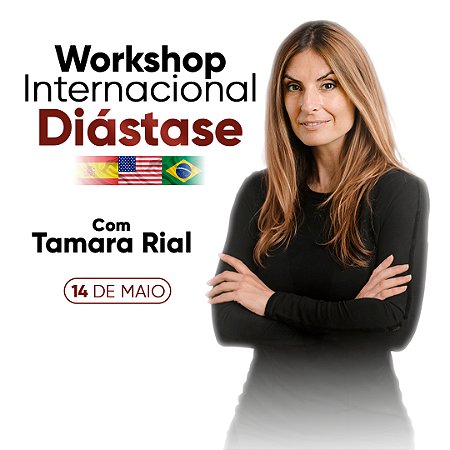 WORKSHOP INTERNACIONAL DIÁSTASE COM TAMARA RIAL - 14/05