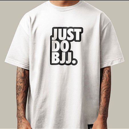 Camisa Just Do BJJ
