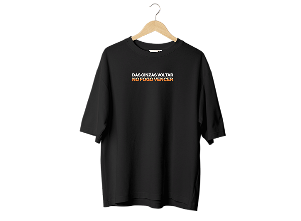 CAMISA OVERSIZED DAS CINZAS VOLTAR DO FOGO VENCER