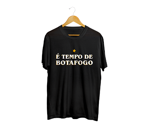CAMISA É TEMPO DE BOTAFOGO