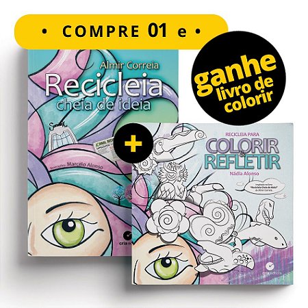 PROMO - Recicleia cheia de ideia + Recicleia para COLORIR