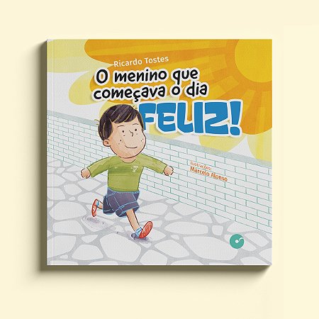 O menino que começava o dia feliz - Ricardo Tostes