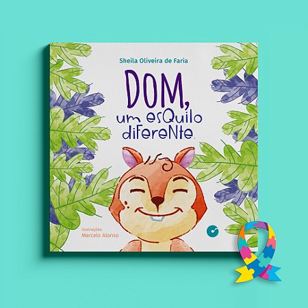 DOM, um esquilo diferente - Sheila Oliveira de Faria