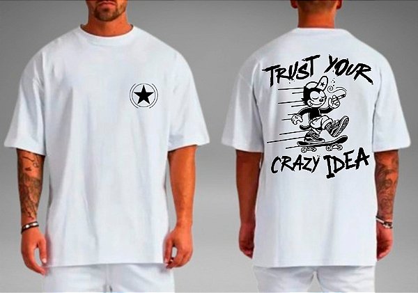 Camiseta Masculina Oversized Trust Your Crazy Idea