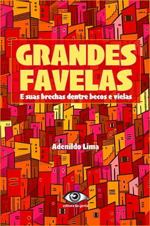 Grandes favelas e suas brechas dentre becos e vielas