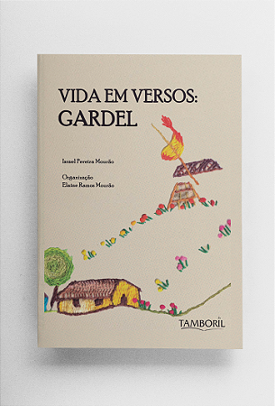 Vida e Versos: Gardel (Autor: Israel Pereira Mourão / Org. Elaine Ramos Mourão)