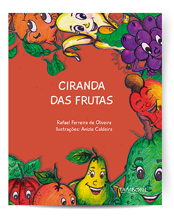 Ciranda das Frutas (Autor: Rafael Oliveira / Ilustrações: Anízia Caldeira)