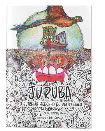 Jurubá: O Guardião Medonho do São Francisco (Autora: Elaine Ramos / Ilustrador: Dão Damásio)