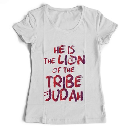 Camiseta Feminina - He is the Lion of the tribe of Judah