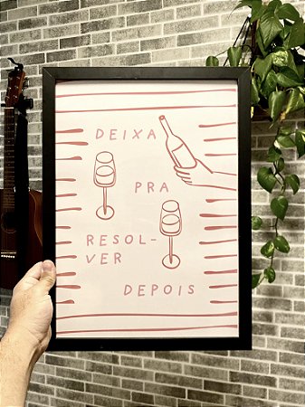 Quadro Deixa Pra Resolver Depois