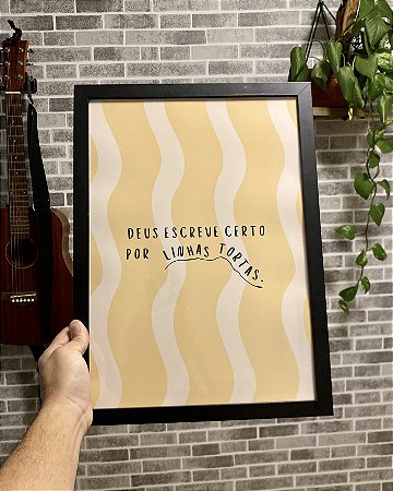 Quadro Deus Escreve Certo Por Linhas Tortas