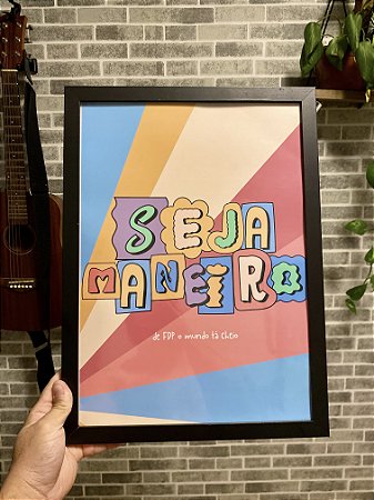 Quadro Seja Maneiro