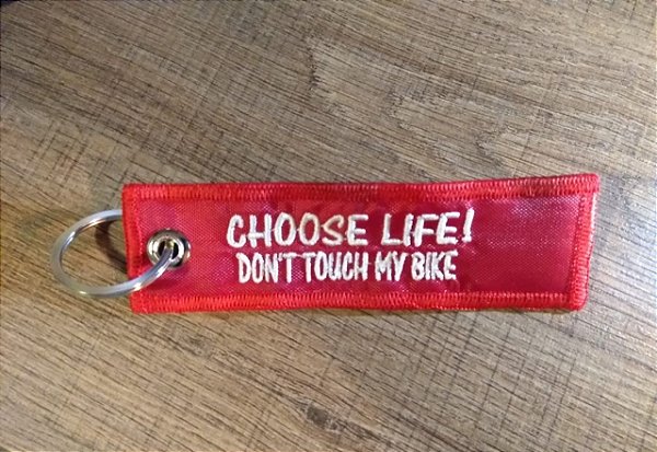 Chaveiro Bordado BMK - CHOOSE LIFE! DON'T TOUCH MY BIKE