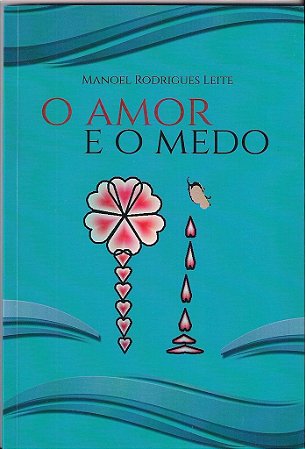 O Amor e o Medo