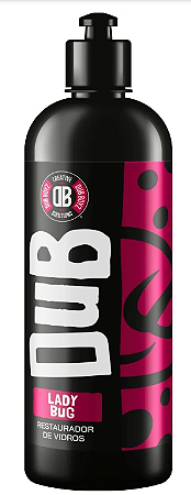 Lady Bug Restaurador de Vidros 500ml - Dub Boyz