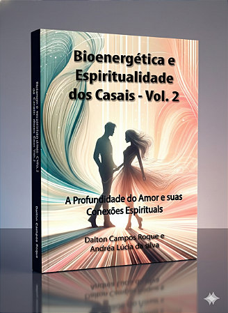 LIVRO BIOENERGÉTICA E ESPIRITUALIDADE DOS CASAIS VOL 2