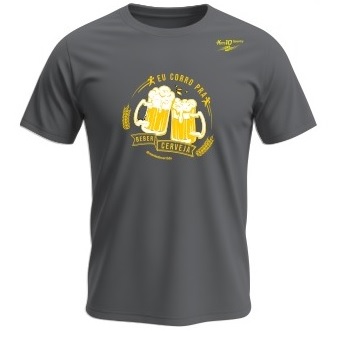 Camiseta EU CORRO PRA BEBER CERVEJA CINZA em Poliamida