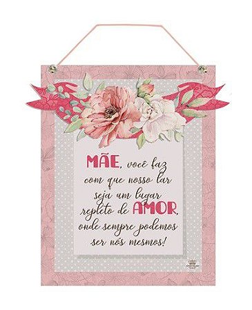 Quadro com aplique rosa - Mãe, você faz com que ...