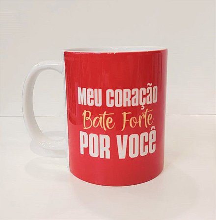 Caneca Cerâmica - Meu coração bate forte por você