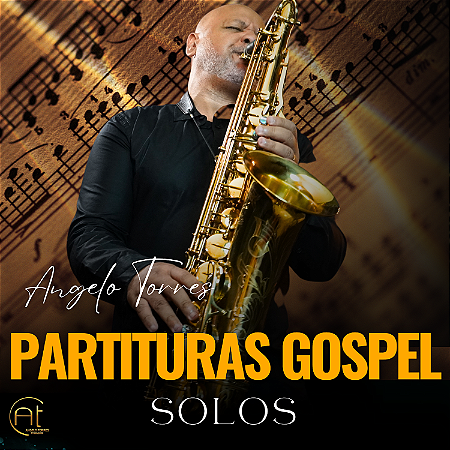 PARTITURA DE SAX - GOSPEL (Solos Angelo Torres) (VALOR UNITÁRIO) / SAX SHEET - GOSPEL / *Read the description