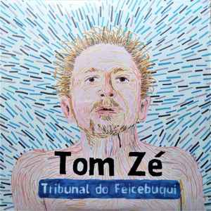 CP Tom Zé ‎– Tribunal Do Feicebuqui - Azul