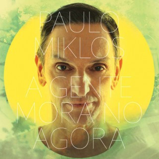 LP Paulo Miklos ‎– A Gente Mora No Agora