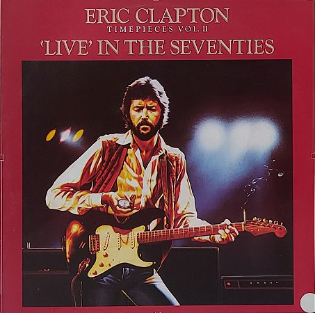 LP Eric Clapton ‎– Timepieces Vol. II - 'Live' In The Seventies