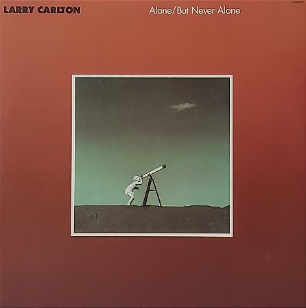 LP Larry Carlton – Alone/But Never Alone