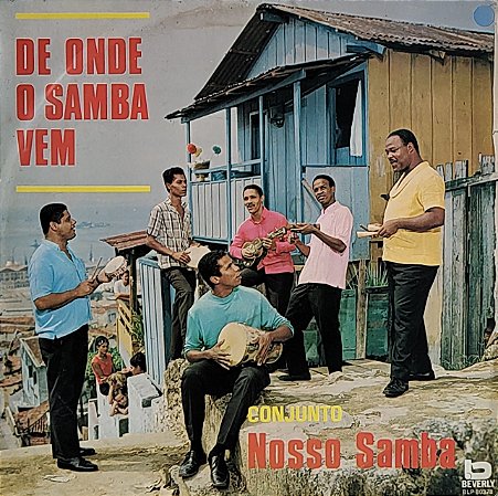 LP Conjunto Nosso Samba ‎– De Onde O Samba Vem