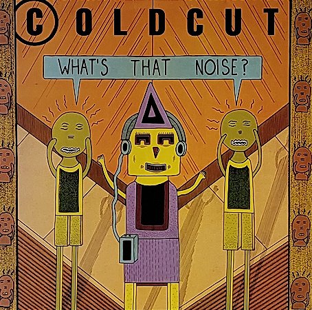 LP Coldcut ‎– What's That Noise?