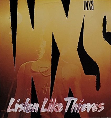 LP INXS – Listen Like Thieves