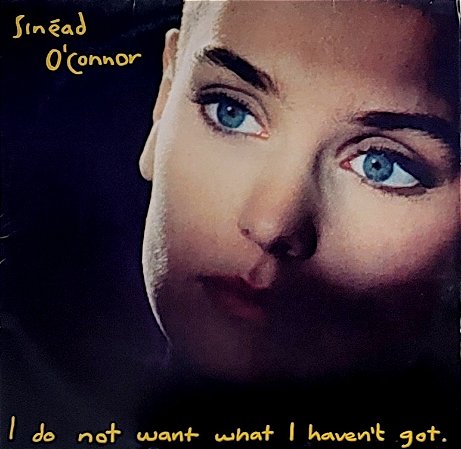 LP Sinéad O'Connor ‎– I Do Not Want What I Haven't Got