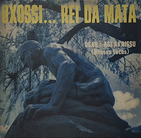 LP Ogan - Agi Akaissú (Ulisses Lucas) ‎– Oxossi... Rei Da Mata