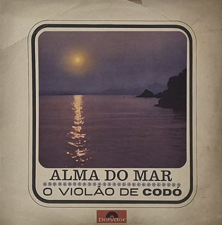 LP Codó – Alma do Mar - O Violão de Codó