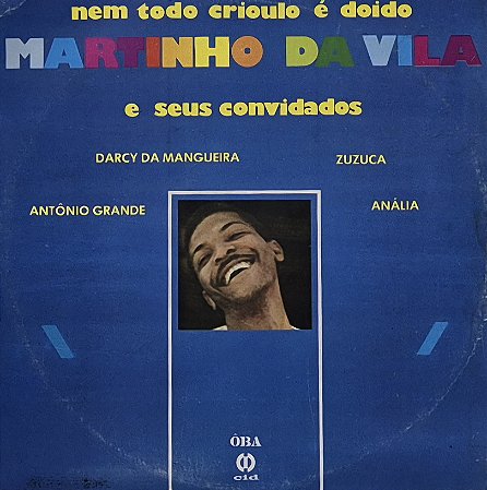 LP Martinho Da Vila E Seus Convidados Antônio Grande, Darcy da Mangueira, Zuzuca, Anália ‎– Nem Todo Crioulo É Doido