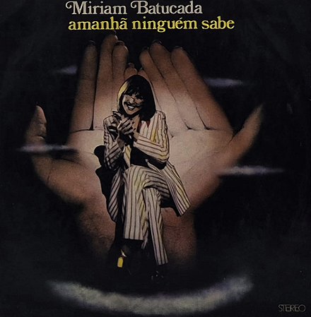LP Miriam Batucada – Amanhã Ninguém Sabe